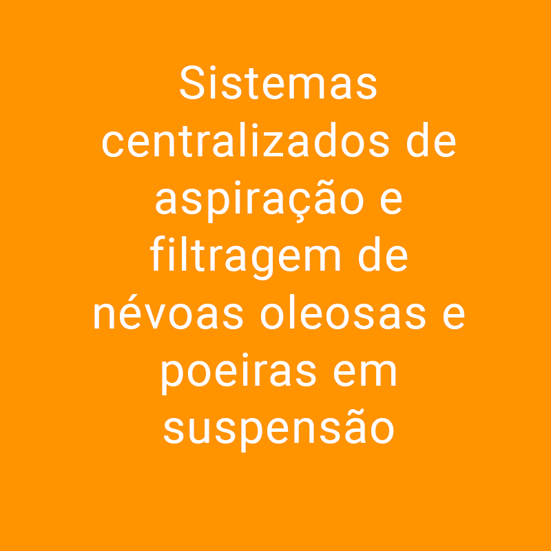 sistemas-centralizados-de-aspiracao-e-filtragem-de-nevoas-oleosas-hover